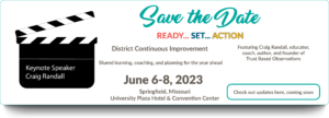 Save the Date, Ready...set...action. District continuous improvement. Shared learning, coaching, and planning for the year ahead. Featuring Craig Randall, educator, author, and founder of Trust Based Observations. Check out updates here, coming soon.